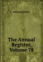 The Annual Register, Volume 78