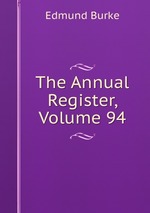 The Annual Register, Volume 94