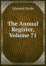 The Annual Register, Volume 71