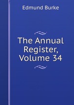 The Annual Register, Volume 34