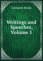 Writings and Speeches, Volume 1