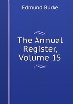 The Annual Register, Volume 15