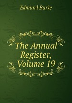 The Annual Register, Volume 19