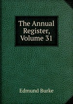 The Annual Register, Volume 31