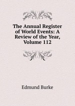 The Annual Register of World Events: A Review of the Year, Volume 112