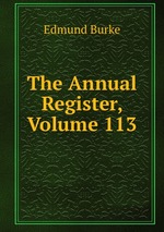 The Annual Register, Volume 113