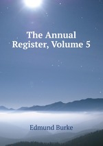 The Annual Register, Volume 5