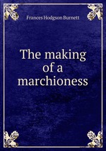The making of a marchioness