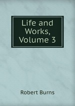 Life and Works, Volume 3
