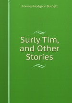 Surly Tim, and Other Stories