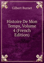 Histoire De Mon Temps, Volume 4 (French Edition)