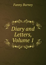 Diary and Letters, Volume 1