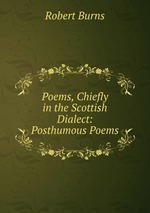 Poems, Chiefly in the Scottish Dialect: Posthumous Poems
