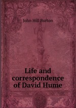 Life and correspondence of David Hume