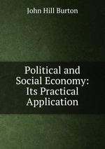 Political and Social Economy: Its Practical Application