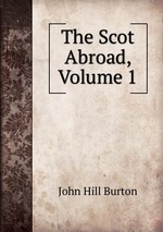 The Scot Abroad, Volume 1