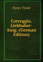 Correggio. Liebhaber-Ausg. (German Edition)