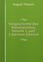 Vorgeschichte Des Rationalismus, Volume 1, part 1 (German Edition)
