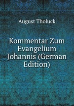 Kommentar Zum Evangelium Johannis (German Edition)
