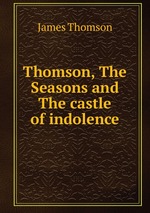 Thomson, The Seasons and The castle of indolence