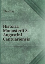 Historia Monasterii S. Augustini Cantuariensis