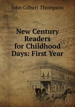 New Century Readers for Childhood Days: First Year