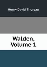 Walden, Volume 1