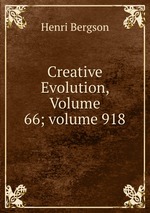 Creative Evolution, Volume 66; volume 918
