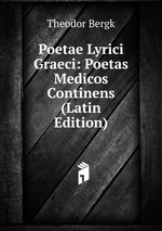 Poetae Lyrici Graeci: Poetas Medicos Continens (Latin Edition)