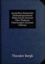 Inschriften Rmischer Schleudergeschosse Nebst Einem Vorwort ber Moderne Flschungen (German Edition)