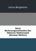 Neue Rechnungsmethoden Der Hheren Mathematik (German Edition)