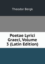 Poetae Lyrici Graeci, Volume 3 (Latin Edition)
