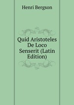 Quid Aristoteles De Loco Senserit (Latin Edition)