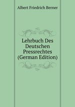 Lehrbuch Des Deutschen Pressrechtes (German Edition)