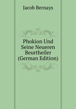 Phokion Und Seine Neueren Beurtheiler (German Edition)