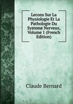 Lecons Sur La Physiologie Et La Pathologie Du Systeme Nerveux, Volume 1 (French Edition)