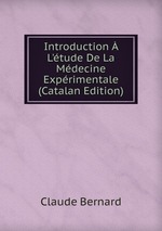 Introduction  L`tude De La Mdecine Exprimentale (Catalan Edition)