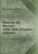 Oeuvres De Berryer: 1830-1834 (French Edition)