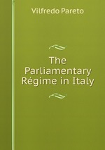 The Parliamentary Rgime in Italy