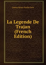 La Legende De Trajan (French Edition)