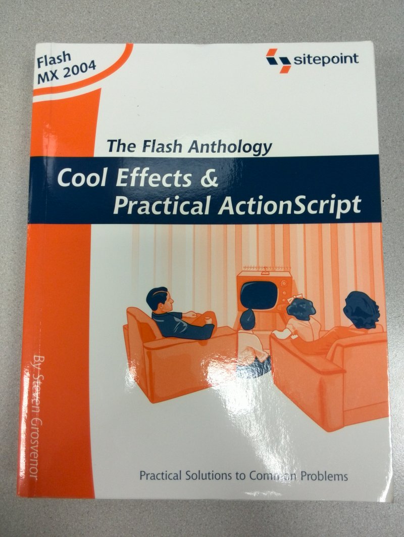 The Flash Anthology: Cool Effects and Practical ActionScript