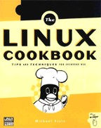 The LINUX Cookbook. Tips and Techniques for every day use