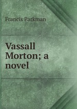 Vassall Morton; a novel