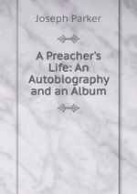 A Preacher`s Life: An Autobiography and an Album