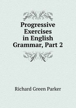 Progressive Exercises in English Grammar, Part 2