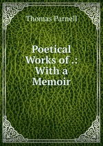 Poetical Works of .: With a Memoir