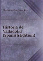 Historia de Valladolid (Spanish Edition)