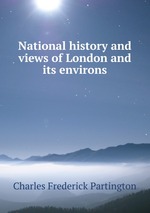 National history and views of London and its environs