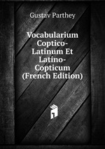 Vocabularium Coptico-Latinum Et Latino-Copticum (French Edition)