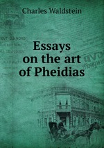Essays on the art of Pheidias